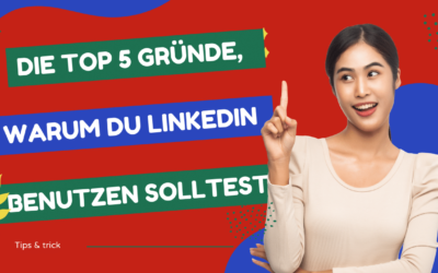 Die TOP 5 Gruende warum du LinkedIn benutzen solltest 400x250 - Blog