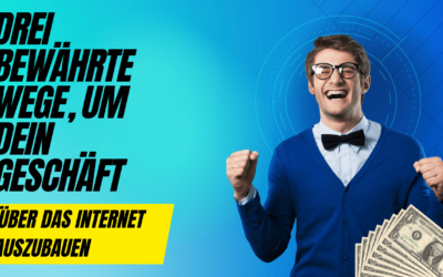 Drei bewaehrte Wege um Dein Geschaeft ueber das Internet auszubauen 400x250 - Blog