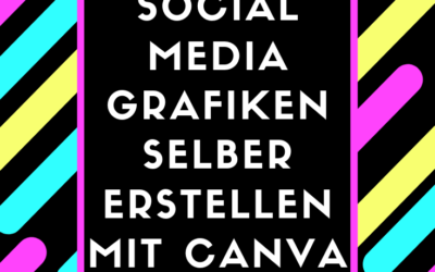 Social Media Grafiken selber erstellen mit Canva 400x250 - Blog